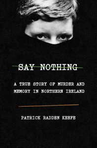 Books for Summer Say Nothing by Patrick Radden Keefe